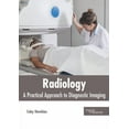 thumbnail image 1 of Radiology: A Practical Approach to Diagnostic Imaging, (Hardcover), 1 of 1