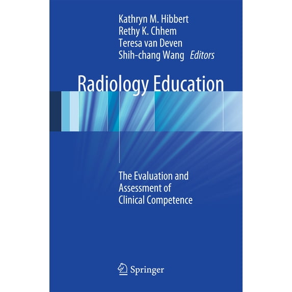 Radiology Education: The Evaluation and Assessment of Clinical Competence, (Hardcover)