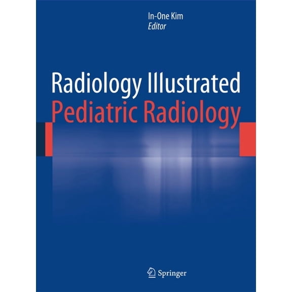 Radiology Illustrated: Pediatric Radiology
