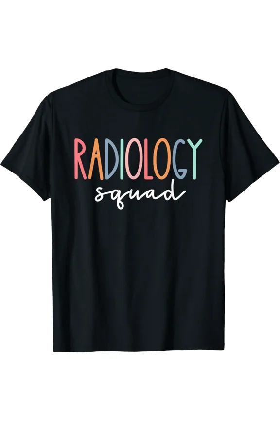 Radiology Squad Radiologist Rad Tech Radiographer Ct Staff T-Shirt Size S-5XL