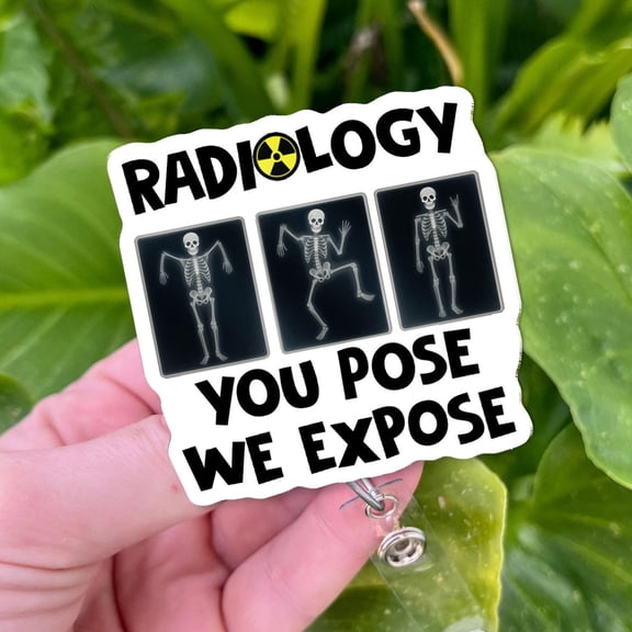 Radiology You Pose We Expose Badge Reel, Funny X-Ray Tech Badge Holder, Radiologic Technologist Gift, Medical Humor Badge, CT MRI Staff Reel