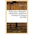 thumbnail image 1 of Radioscopie, Radiographie, Radiothérapie, Applications Techniques Et Cliniques (Paperback), 1 of 1