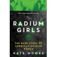 Radium Girls: The Dark Story of America's Shining Women - Walmart.com