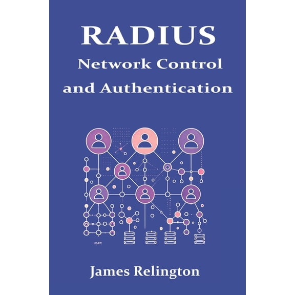 Radius: Network Control and Authentication, (Paperback)