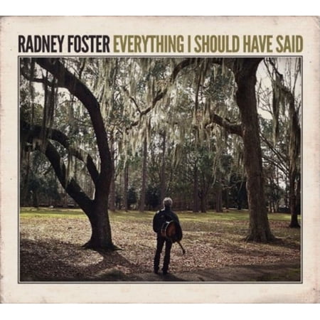 Radney Foster - Everything I Should Have Said - Music & Performance - CD