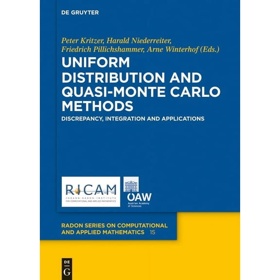 Radon Computational and Applied Mathemat Uniform Distribution and Quasi-Monte Carlo Methods: Discrepancy, Integration and Applications, Book 15, (Hardcover)