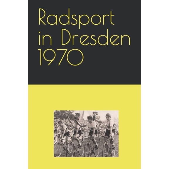 Radsport in Dresden 1970 (Paperback)
