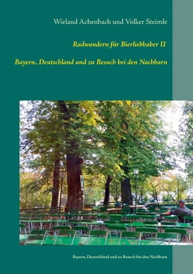 BOD - BOOKS ON DEMAND Pre-Owned Radwanderfhrer fr Bierliebhaber II: - Bayern, Deutschland und zu Besuch bei den Nachbarn (Paperback) 3752624434 9783752624434
