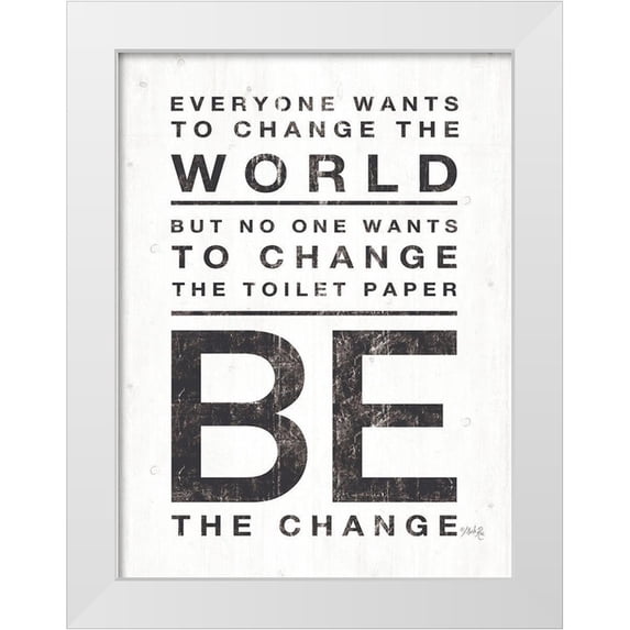 Rae, Maria 12x14 White Modern Wood Framed Museum Art Print Titled - Everyone Wants to Change the World