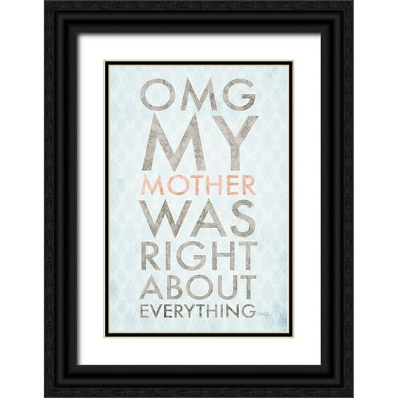 Rae, Marla 11x14 Black Ornate Wood Framed with Double Matting Museum Art Print Titled - OMG My Mother
