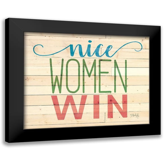 Rae, Marla 14x12 Black Modern Framed Museum Art Print Titled - Nice Women Win