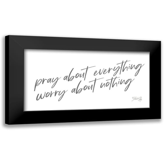Rae, Marla 14x9 Black Modern Framed Museum Art Print Titled - Pray About Everything