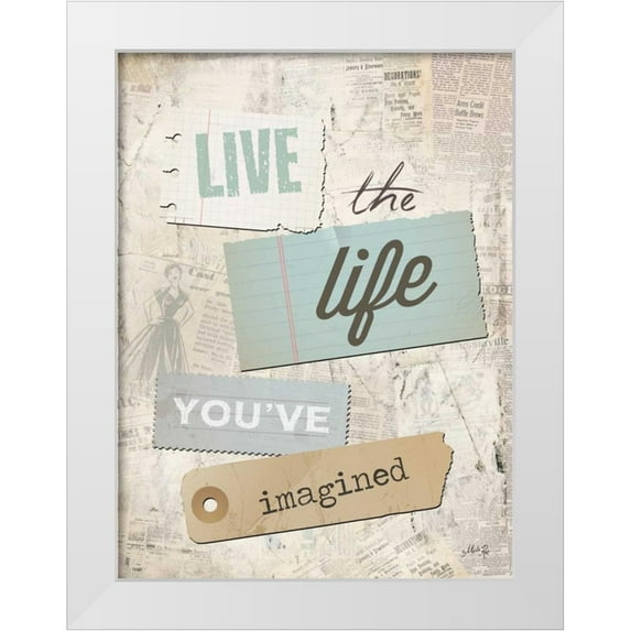 Rae, Marla 15x18 White Modern Wood Framed Museum Art Print Titled - Live the Life Youve Imagined
