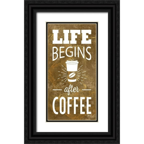 Rae, Marla 18x32 Black Ornate Wood Framed with Double Matting Museum Art Print Titled - Life Begins After Coffee