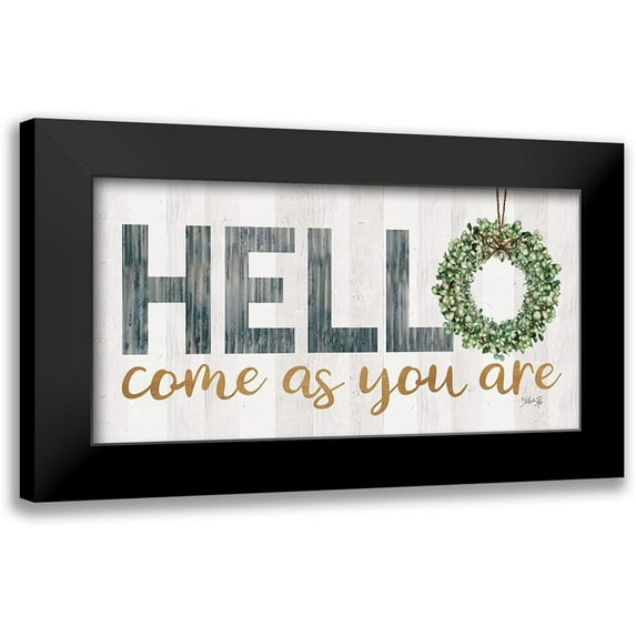 Rae, Marla 24x14 Black Modern Framed Museum Art Print Titled - Hello - Come as You Are