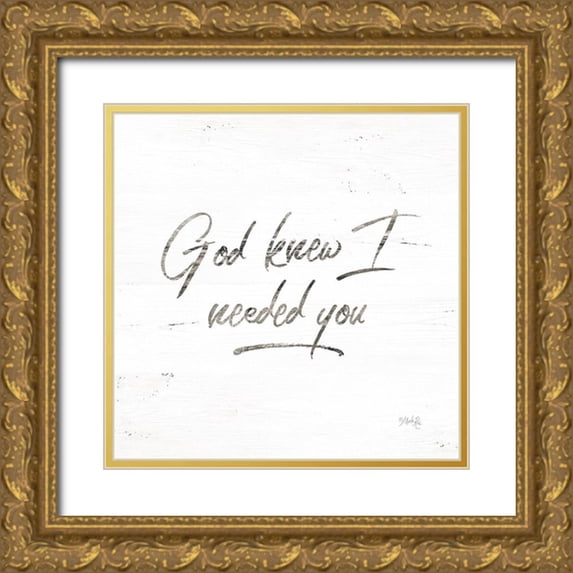 Rae, Marla 26x26 Gold Ornate Wood Framed with Double Matting Museum Art Print Titled - God Knew I Needed You