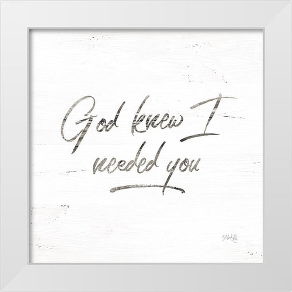 Rae, Marla 26x26 White Modern Wood Framed Museum Art Print Titled - God Knew I Needed You