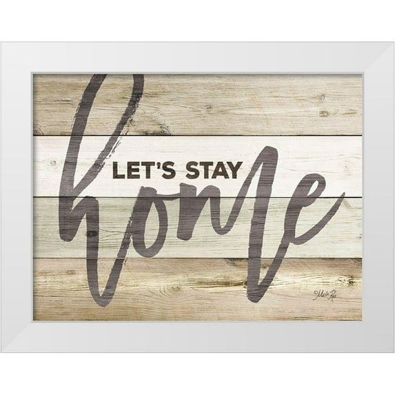Rae, Marla 32x25 White Modern Wood Framed Museum Art Print Titled - Lets Stay Home