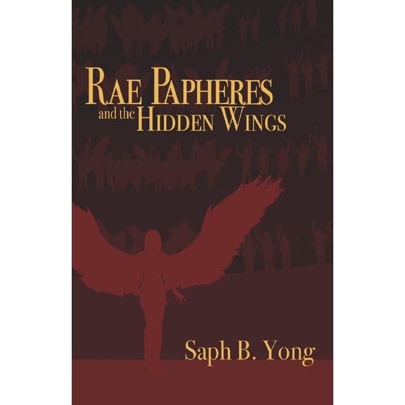Rae Papheres: Rae Papheres and the hidden wings : Book 1 (Paperback)