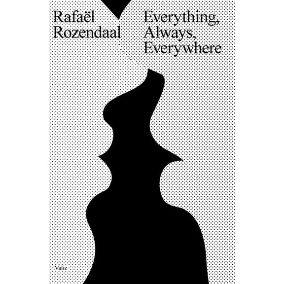 Rafal Rozendaal: Everything, Always, Everywhere, (Paperback)