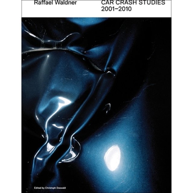 PreOwned Raffael Waldner Car Crash Studies 20012010 (Hardcover