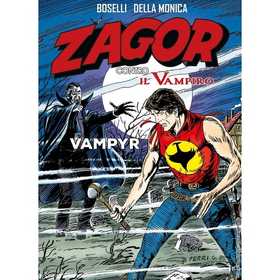 Raffaele Della Monica,Gallieno Ferri,Mauro Boselli Vampyr. Zagor contro il vampiro (Paperback)