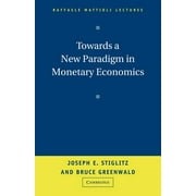 Raffaele Mattioli Lectures: Towards a New Paradigm in Monetary Economics (Paperback)