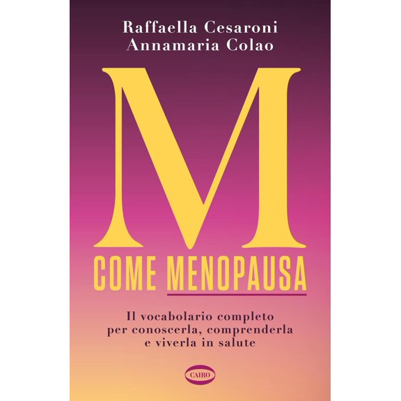 Raffaella Cesar M come menopausa. Il vocabolario completo per conoscerla, comprende (Paperback)