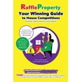 thumbnail image 1 of Raffle Property: Your Winning Guide to House Competitions (for entrants, property-owners and charity organisers), (Paperback), 1 of 1