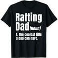 thumbnail image 1 of Rafting Dad Rafter Whitewater Paddling Raft Father's Day T-Shirt, 1 of 5