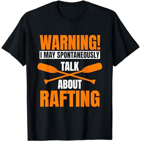 Rafting Paddles Whitewater Paddling Rubber Raft Team Rafter T-Shirt