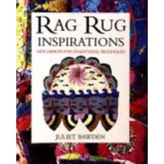 Rag Rug Inspirations : New Designs for Traditional Techniques (Hardcover)