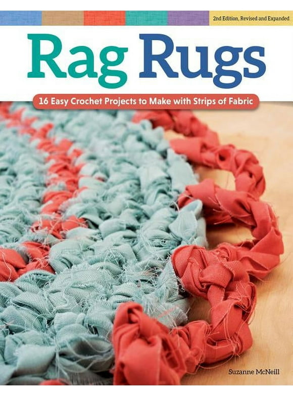Rag Rugs : 16 Easy Crochet Projects to Make With Strips of Fabric