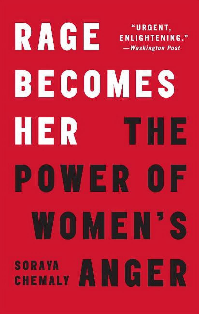 SORAYA CHEMALY Rage Becomes Her: The Power of Women's Anger, (Paperback)