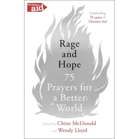 Rage and Hope: 75 Prayers for a Better World, (Paperback)