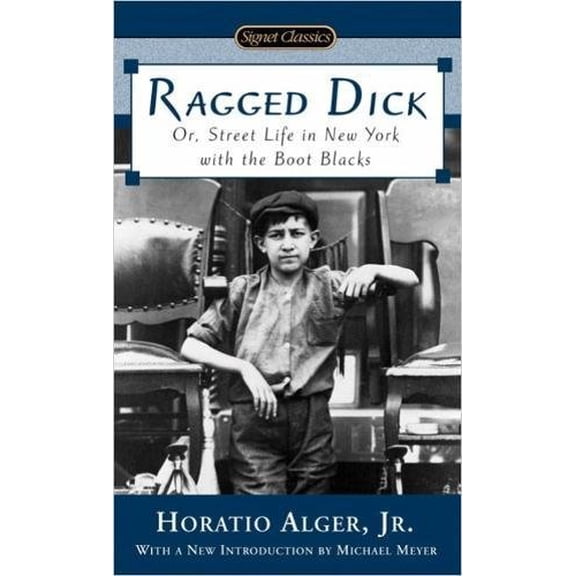 Pre-Owned Ragged Dick: Or, Street Life in New York with the Boot Blacks (Mass Market Paperback) 0451529839 9780451529831