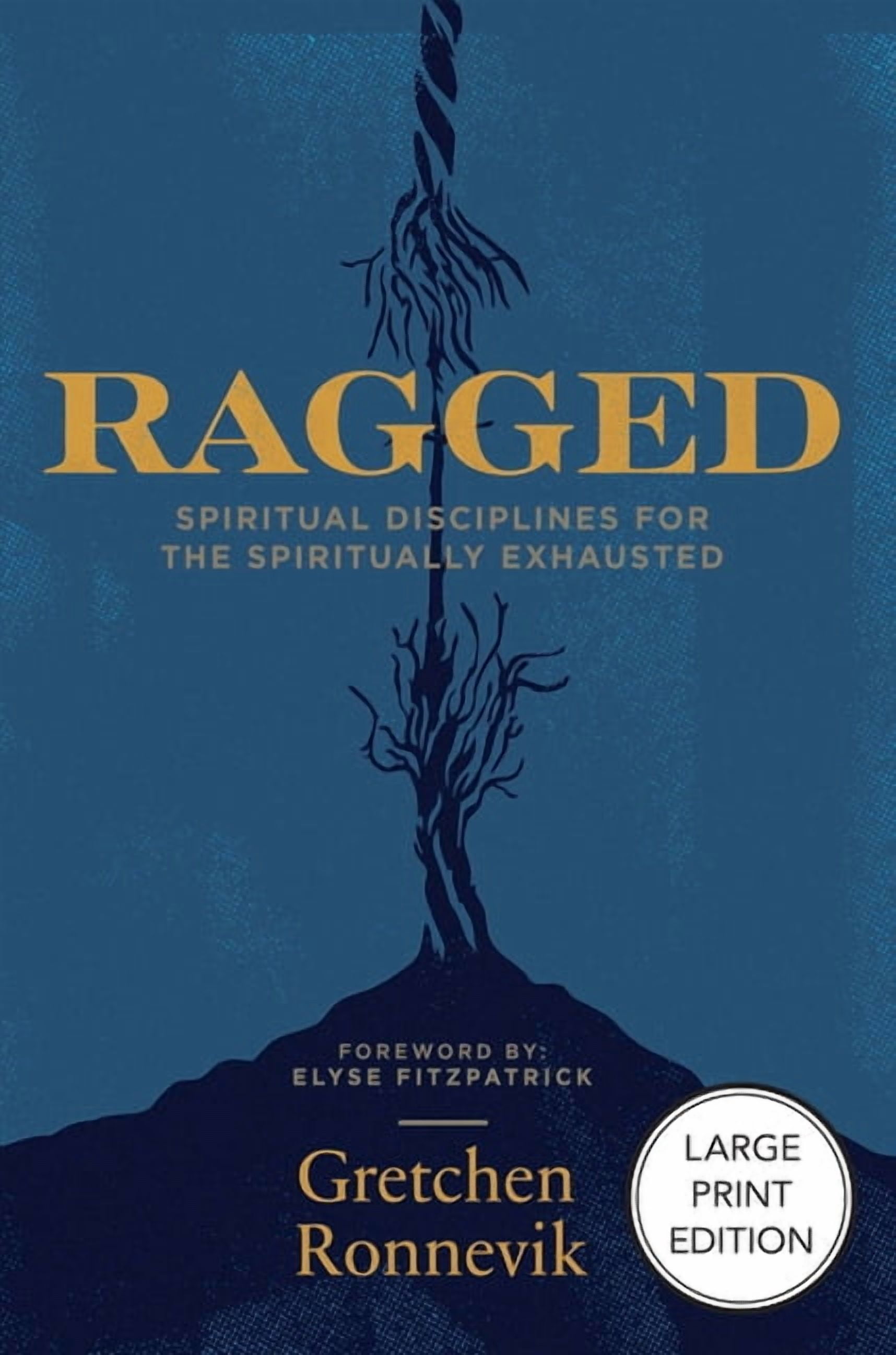 Ragged: Spiritual Disciplines for the Spiritually Exhausted, (Paperback)