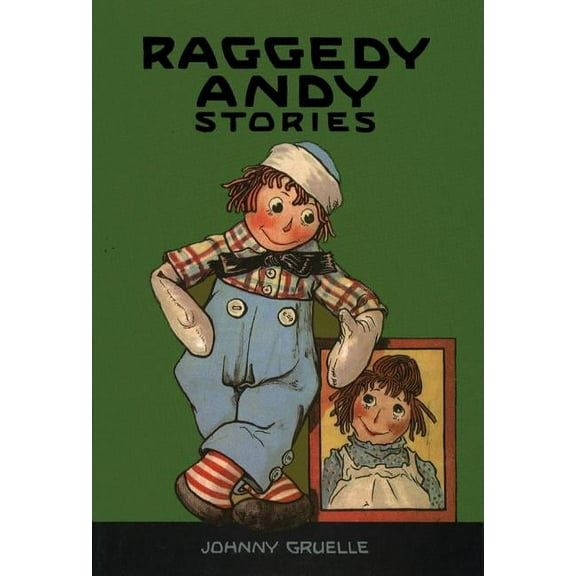 Raggedy Ann Raggedy Andy Stories: Introducing the Little Rag Brother of Raggedy Ann, (Hardcover)