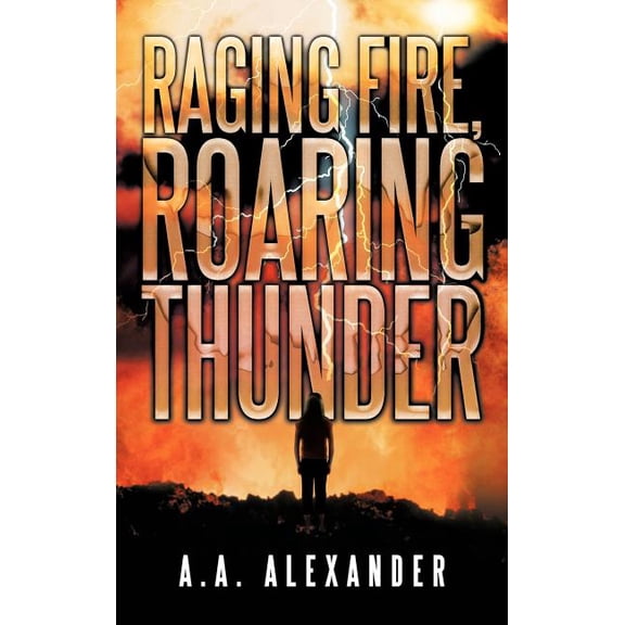 Raging Fire, Roaring Thunder (Hardcover)