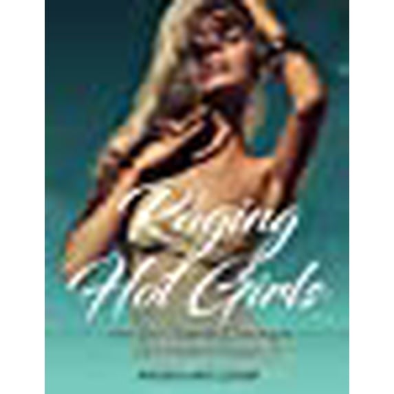 Raging Hot Girls: Hot Sexy Lingerie & Swimsuit Girls Models Pictures (Paperback)
