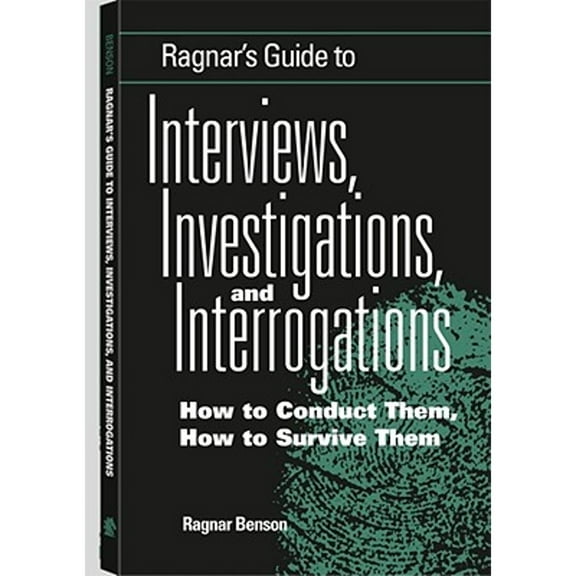 Pre-Owned Ragnar's Guide to Interviews, Investigations, and Interrogations: How to Conduct Them, How to Survive Them (Paperback) 158160095X 9781581600957