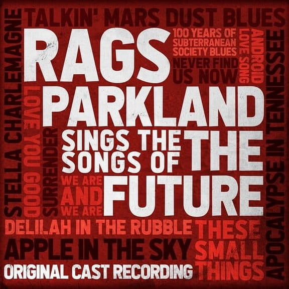 Rags Parkland Sings the Songs of the Future - Rags Parkland Sings the Songs of the Future (Original Cast Recording) - Music & Performance - CD
