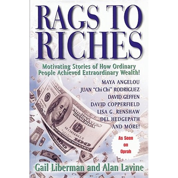 Pre-Owned Rags To Riches: Motivating Stories of How Ordinary People Achieved Extraordinary Wealth (Paperback) 1450276857 9781450276856
