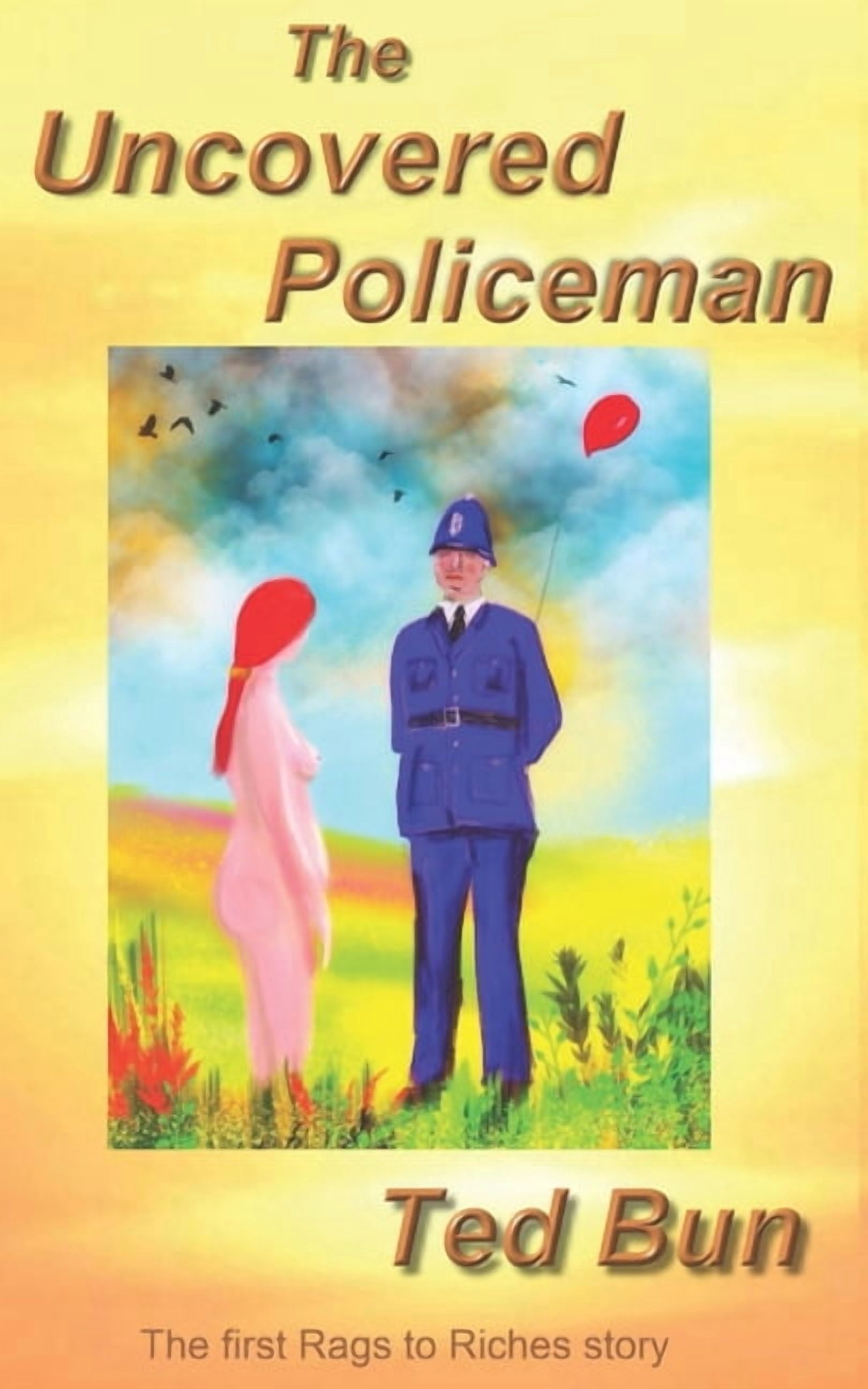 Rags to Riches The Uncovered Policeman, Book 1, (Paperback)