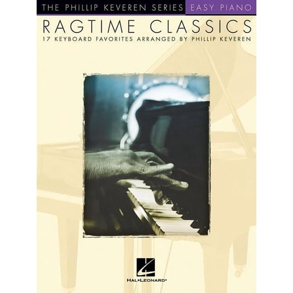 Ragtime Classics: Arr. Phillip Keveren the Phillip Keveren Series Easy Piano (Paperback) by Phillip Keveren