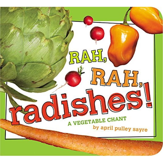 Pre-Owned Rah, Rah, Radishes!: A Vegetable Chant (Board book) 1442499273 9781442499270