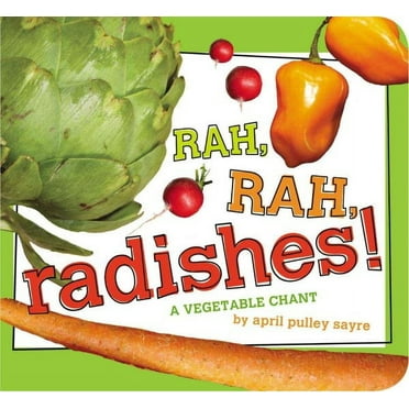 Rah, Rah, Radishes!: A Vegetable Chant (Board Book)