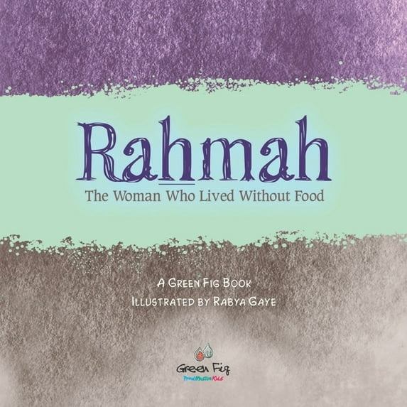 Rahmah: The Woman Who Lived without Food (Paperback) by Green Fig Staff