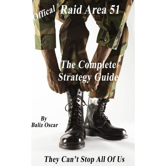 Raid Area 51 The Complete Strategy Guide: They Can't Stop All Of Us, (Paperback)