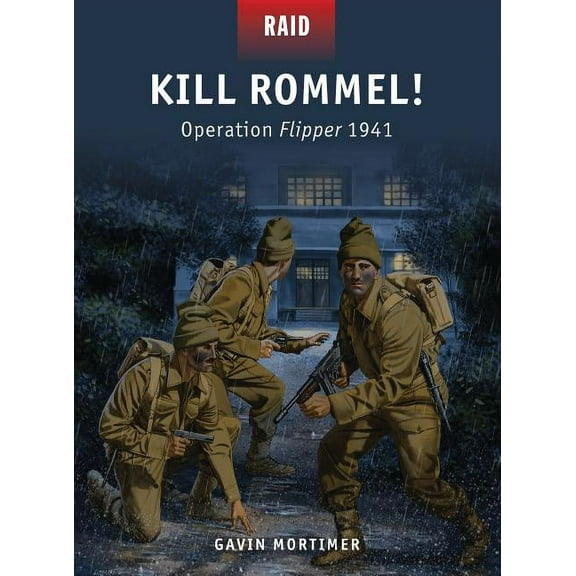 Raid: Kill Rommel! : Operation Flipper 1941 (Series #43) (Paperback)